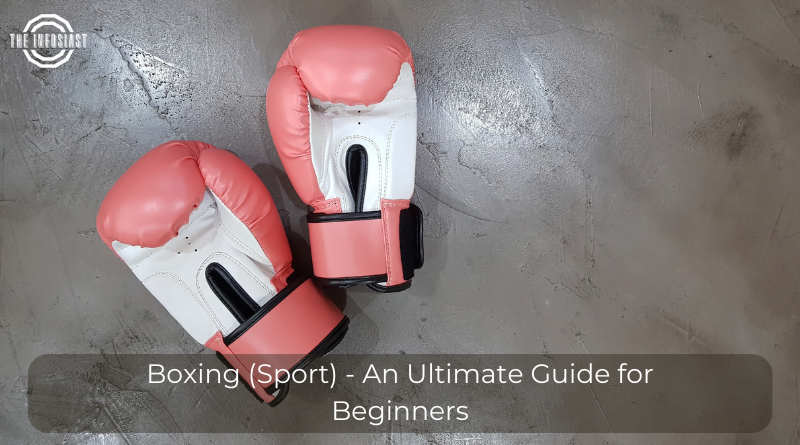 Boxing (Sport) - An Ultimate Guide for Beginners