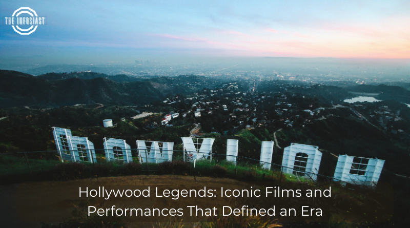 Hollywood Legends Iconic Films and Performances That Defined an Era