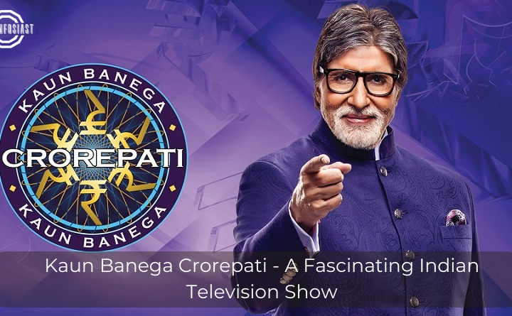 Kaun Banega Crorepati - A Fascinating Indian Television Show