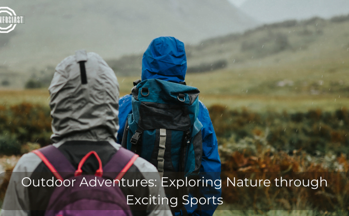 Outdoor Adventures: Exploring Nature through Exciting Sports