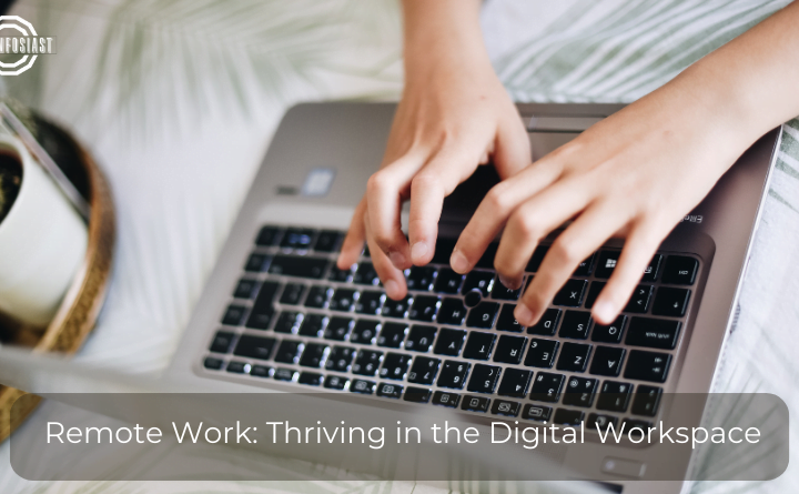 Remote Work: Thriving in the Digital Workspace