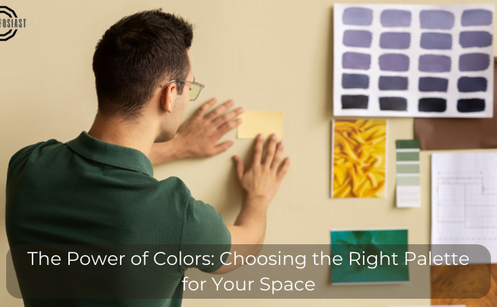 The Power of Colors: Choosing the Right Palette for Your Space