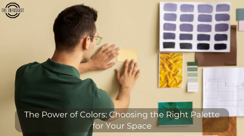 The Power of Colors: Choosing the Right Palette for Your Space