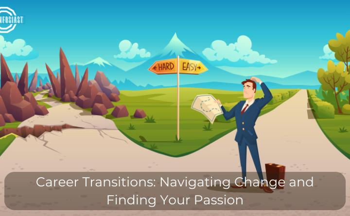 Career Transitions: Navigating Change and Finding Your Passion