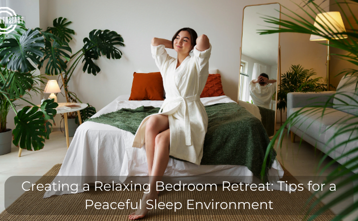 Creating a Relaxing Bedroom Retreat: Tips for a Peaceful Sleep Environment