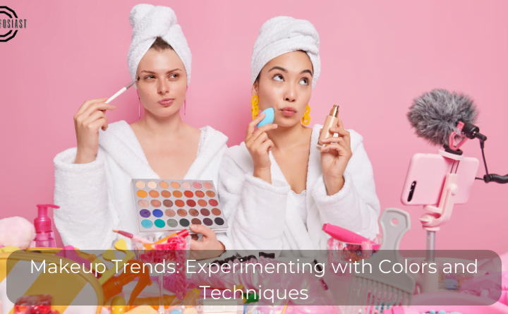 Makeup Trends: Experimenting with Colors and Techniques