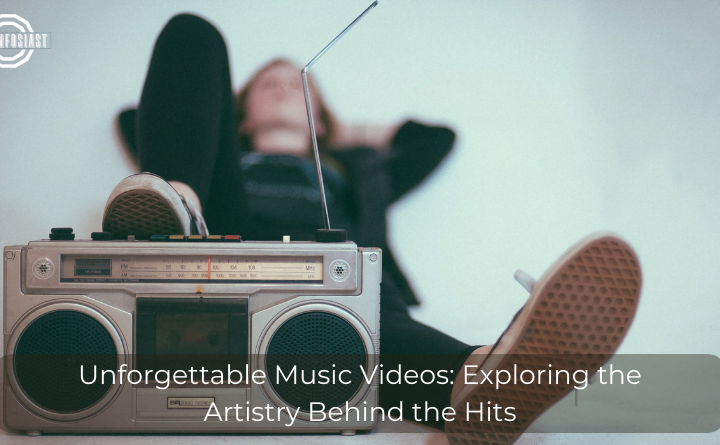 Unforgettable Music Videos Exploring the Artistry Behind the Hits