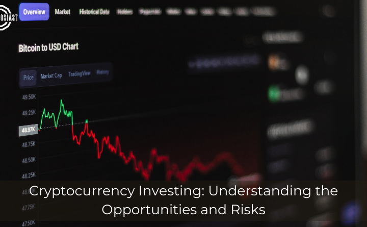 Cryptocurrency Investing: Understanding the Opportunities and Risks