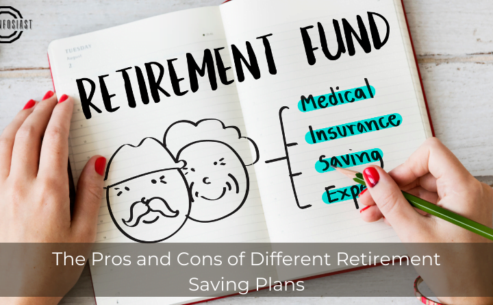 The Pros and Cons of Different Retirement Saving Plans