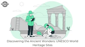Discovering the Ancient Wonders: UNESCO World Heritage Sites
