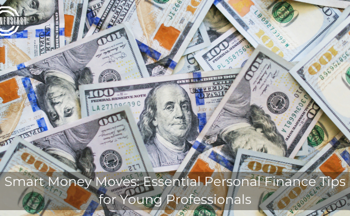 Smart Money Moves: Essential Personal Finance Tips for Young Professionals