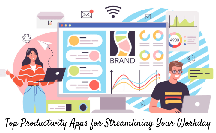 Top Productivity Apps for Streamlining Your Workday